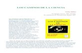 LOS CAMINOS DE LA CIENCIA - paginas.ufm.edupaginas.ufm.edu/Sabino/word/caminos_ciencia.pdfLOS CAMINOS DE LA CIENCIA Carlos Sabino Ed. Panapo, Caracas, 1996, 240 págs. Ed. también