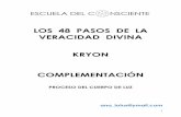 LOS 48 PASOS DE LA VERACIDAD DIVINA KRYON …libroesoterico.com/biblioteca/Chakras Reiki y Sanacion/Los 48 Pasos...1 escuela del c nsciente los 48 pasos de la veracidad divina kryon
