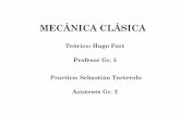 Teórico: Hugo Fort Profesor Gr. 5 Practico: Sebastián …mecclas.fisica.edu.uy/teorico/clases/Clases1y2.pdf · • J. B. Marion, Dinámica clásica de las partículas y sistemas