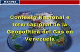 Contexto Nacional e Internacional de la Geopolítica del Gas … · Inuvik (Canadá) - NY (USA) Aprox. 5.600 Km. (Vía Gasoducto) MENPET Ministerio de Energía y ... Irán-Pakistán-India