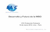 Desarrollo y Futuro de la WBO, marzo 2012 - oas.org · la cadena logística del comercio internacional con los más altos estándares de seguridad, que en ... Manual de Seguridad