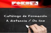 Catálogo de Formación A distancia / On line - web.foes.esweb.foes.es/recursos/richImg/doc/c_66/Formación bonificada FOES... · ... (PNL) 40 On line 295 Despidos: una forma práctica