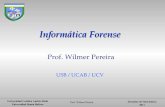 Informática Forense - LDC Noticiasldc.usb.ve/~wpereira/PDF/JornadasInformaticaForense.pdf · Herramientas forenses: Encase: ... Sleuth Kit: (open source) Universidad Católica Andrés
