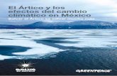 El Ártico y los efectos del cambio climático en Méxicom.greenpeace.org/mexico/Global/mexico/Docs/2013/Artico2013-WEB... · 4 El Ártico y los efectos del cambio climático en México
