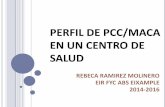 PERFIL DE PCC/MACA EN UN CENTRO DE SALUD ·  · 2016-03-24perfil de pcc/maca en un centro de salud rebeca ramirez molinero eir fyc abs eixample 2014-2016