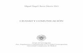 CIUDAD Y COMUNICACIÓN · CIUDAD Y COMUNICACIÓN Miguel Ángel Chaves Martín (Ed.) EDITA: Grupo de Investigación Arte, Arquitectura y Comunicación en la Ciudad Contemporánea.