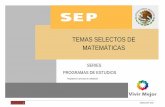 TEMAS SELECTOS DE MATEMÁTICAS · temas selectos de matemÁticas 2 dgb/dca/07 -2010 serie: programas de estudio secretarÍa de educaciÓn pÚblica subsecretarÍa de educaciÓn media