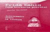 Frida Kahlo (cuaderno de actividades) · 4 2. Wilhem, el padre de Frida, inventó una historia fantás-tica para enmascarar su engaño. ¿Qué se ocultaba de-trás de esta historia?