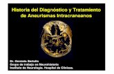 Historia del Diagnóstico y Tratamiento de Aneurismas ...institutodeneurologia.edu.uy/sitio/documentos/Aneurismas.pdf · Historia Antigua • 1ª descripción Aneurisma: Imhotep Sabio,