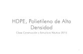 HDPE, Polietileno de Alta Densidad - wiki.ead.pucv.clwiki.ead.pucv.cl/images/d/d4/Clase_3_construcción_1_náutica_2015... · 2 Características del HDPE El polietileno es químicamente