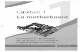 Capítulo 1 La motherboard€¦ ·  · 2012-09-12guladores y otros transistores que adecuan el volta- ... análisis de su funcionamiento y el reemplazo de ... (para placas de video)