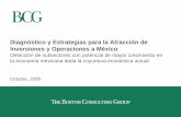Diagnóstico y Estrategias para la Atracción de …³stico y Estrategias para la Atracción de Inversiones y Operaciones a México Detección de subsectores con potencial de mayor
