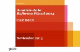 Análisis de la Reforma Fiscal 2014 - camimex.org.mx · Cifras en millones de pesos Noviembre 2013 3 . ... así como gravar la enajenación de bienes que estaban sujetos a la tasa