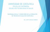 UNIVESIDAD DE COSTA RICA - epsjv.fiocruz.br · univesidad de costa rica escuela de enfermeria escuela de tecnologias en salud msc. sunny gonzalez serrano panorama inicial y condiciones