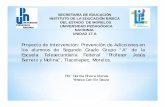 Proyecto de Intervención: Prevención de Adicciones en los ...upnmorelos.edu.mx/2013/documentos_descarga_2013/ponencias_quin… · Dos conferencias con los alumnos una de alcoholismo