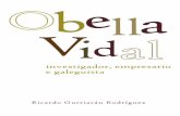 Ramón Obella Vidal - Galeguizar Galicia · 11 tia contribúe co seu excelso exemplo a un novo impulso da industria galega do coñecemento. O futuro de Galicia, sexa como sexa, estará