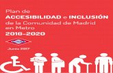 ACCESIBILIDAD e INCLUSIÓN - Metro de Madrid · RED DE METRO ... El pilar sobre el que debe asentarse la política inclusiva de Metro de Madrid es, ... dad Europea, de la Convención