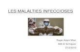 LES MALALTIES INFECCIOSESagora.xtec.cat/ceiprieraderibes/wp-content/uploads/usu901...contagiar, i aleshores em van cridar l'atenció les malalties infeccioses, i vaig decidir fer la