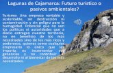 Lagunas de Cajamarca: Futuro turístico o pasivos …€¦ · Conga? !Que esto no se repita! • Laguna Yanacocha antes y después que llegue la Newmont. Esto se llama trasvase en