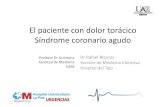 El paciente con dolor torácico Síndrome coronario agudofuam.es/wp-content/uploads/2012/09/Tema-10-TAD-de-Medic...Síndrome coronario agudo Profesor Dr Quintana Facultad de Medicina