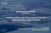 Implementación del AIDC y Aplicaciones por Enlace de Datos ...€¦ · Acceso Applicacion ACARS AM MSK 2.4 CSMA Datos T/A VDL 1 (no en uso) AM MSK ... de datos de las aeronaves,