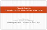 Fibrosis Quística Sospecha clínica, diagnóstico y tratamientostica-def.pdf · Fibrosis Quística Enfermedad genética de herencia autosómica recesiva más común raza caucásica