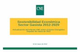 Sostenibilidad Económica Sector Gasista 2012-2020 puestos en servicio antes de 2008. Factor ... sean incapaces de suministrar la demanda prevista en ... 4.050 4.300 Ingresos de Fondos