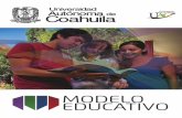 Modelo Educativo Extenso · Contexto de la UA de C ... 3.3 Fundamentos institucionales y el Modelo Educativo ... El Modelo Educativo y las funciones de la UAdeC ...