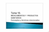 Tema 10 Medicamentos. Concepto y t rminos … 7 Forma galénica o forma farmacéutica: la disposición a que se adaptan los principios activos y excipientes para constituir un medicamento.