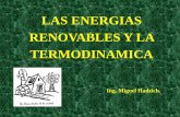 LAS ENERGIAS RENOVABLES Y LA TERMODINAMICAmiguelhadzich.com/wp-content/uploads/2013/05/Las-EERR-y... · Central Hidroeléctrica Mayor a 90% Central Termoeléctrica 30 - 40 % ... CENTRAL