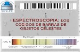 ESPECTROSCOPIA: LOS CODIGOS DE BARRAS DE …cida.gob.ve/~hernandj/Espectros_estelares_2014.pdf · de componentes de la materia estelar. Usando un espectroscopio descubrió el Infrarrojo.