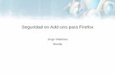 Seguridad en Add-ons para Firefox - owasp.org€¦ · Variedad de add-ons WindowShopper. Agrega contenido de otros dominios en sitios de compras. Adblock Plus, NoScript. Filtrado