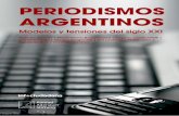 PERIODISMOS ARGENTINOS - infociudadana.org.ar · Dado que las presiones y las exigencias laborales alcanzan a todos, ... UNLAM (PROINCE A160 y ... nada con la comunicación y relaciones