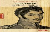 Vida ejemplar de Simón Bolívar - Inicio - Fundación ... · 9 NOTA EDITORIAL Vida ejemplar de Simón Bolívar es un estudio galardonado con el Premio Municipal de Literatura en