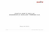 Guía ASIT de la Energía Solar Térmicaacceso.siweb.es/content/26140/RITE/Guia_Asit_de_la...ASIT GUÍA SOLAR TÉRMICA - Pág. 2 de 144 ÍNDICE INTRODUCCIÓN 8 01. GENERALIDADES 10