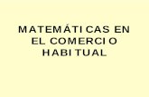 MATEMÁTICAS EN EL COMERCIO HABITUAL - Pagina del Dpto. de ...pcmap.unizar.es/~gasca/Uexpe/MATEMATICASEN EL COMERCIO.pdf · cuarto dígito de forma que la suma de ... bloque, 7829,