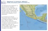 Magnitud 7,2 OAXACA, MÉXICO - iris.edu · falla de empuje que se inclina levemente hacia el norte-noreste en forma consistente con el terremoto que ocurre en el límite convergente