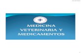 MEDICINA VETERINARIA Y MEDICAMENTOS para pasar …cmvsf2.org/web/wp-content/uploads/2016/07/MEDICINA-VETERINARIA … · Marco Regulatorio para Productos Veterinarios, ... IV.b.1)