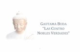 Las Cuatro Nobles Verdades - espirituyzen.orgespirituyzen.org/wp-content/uploads/2013/02/Las-Cuatro-Nobles... · LA PRIMERA NOBLEVERDAD""4CONOCER PROFUNDAMENTEDUKKHA 4"DUKKHA ARIYASACCA