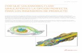 POR QUÉ SOLIDWORKS FLOW SIMULATION ES LA …intelligy.com/archivos/solidworks-flow.pdf · Por qué SolidWorks Flow Simulation es la opción perfecta para los ingenieros de producto