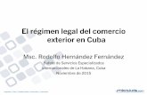 El régimen legal del comercio exterior en Cuba - AL DÍA de La Habana, Cuba Noviembre de 2015. Cuatro presupuestos iniciales PRIMERO: ... Registro de las empresas extranjeras en Cuba