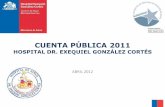 HOSPITAL DR. EXEQUIEL GONZÁLEZ CORTÉShegc.cl/wp-content/uploads/2015/04/Cuenta-2011-HEGC… ·  · 2018-04-30satisfacción de las necesidades de atención de salud y rehabilitación
