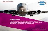 Skydrol - eastman.com · Producto Características y beneficios Autorizaciones del fabricante Skydrol 500B-4 Historial comprobado: la historia de servicio más larga entre los