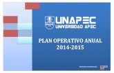 PLAN OPERATIVO ANUAL 2013-2014 - Universidad APEC · plan operativo anual 2014-2015 2 plantilla plan operativo 2014-2015 eje estrategico i. calidad y efectividad en el logro de aprendizajes.