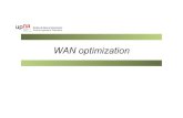 WAN optimization - tlm.unavarra.es · • DSL, cable modem, fibra, metro Ethernet, UMTS, satélite, etc • Por el enlace WAN: acceso a ficheros, backups, e-mail, acceso a Internet