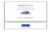 Kryon 11: Levantar el velo - luceguida.com _XI.pdf · KRYON 11 . LEVANTAR EL VELO . La nueva energía del Apocalipsis . LEE CARROLL . Este libro fue pasado a formato digital para