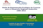Visión de Regeneración Ecológica de Cuencas para el ...archivos.diputados.gob.mx/Comisiones_LXIII/Agua/Presentaciones/14.… · Encíclica Laudato si, sobre el cuidado de la casa