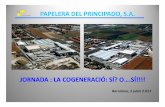 PAPELERA DEL PRINCIPADO, S.A. - Associació d ... Es compren els títols a Aneto Inversiones 2.007: Adquisició turbina de 4,7 MW (2ª ma) 2.004: Es compren els títols a Eficiencia