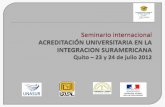 Experiencias de acreditación regional - Inicio - Universidad …uasb.edu.ec/UserFiles/372/File/pdfs/SEMINARIO... · 2015-09-09 · Las acciones del SEM se basan en acuerdos internacionales