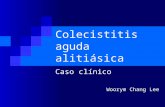 Colecistitis aguda alitiásica - SCPD Sociedad Canaria de …€¦ · PPT file · Web view2005-01-03 · Colecistitis aguda alitiásica Caso clínico Woorym Chang Lee Escenario clínico